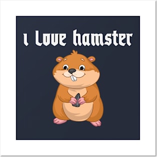 I Love Hamster Posters and Art